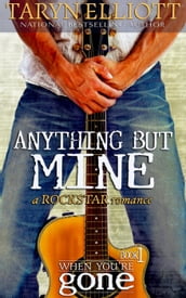 Anything But Mine (Rockstar Romance)