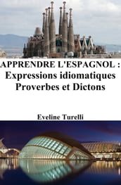 Apprendre l Espagnol : Expressions idiomatiques Proverbes et Dictons
