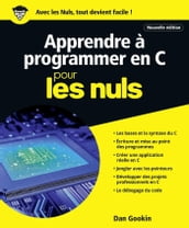 Apprendre à programmer en C nouvelle édition Pour les Nuls