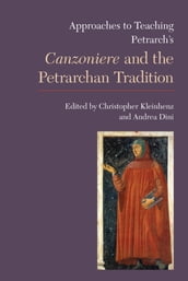 Approaches to Teaching Petrarch s Canzoniere and the Petrarchan Tradition