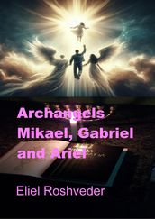 Archangels Mikael, Gabriel and Ariel