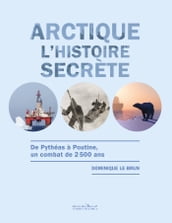 Arctique - L histoire secrète