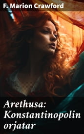 Arethusa: Konstantinopolin orjatar