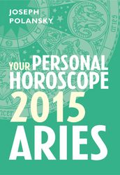 Aries 2015: Your Personal Horoscope