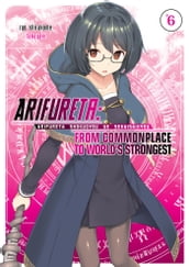 Arifureta: From Commonplace to World s Strongest: Volume 6