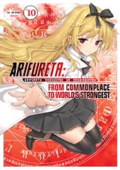 Arifureta: From Commonplace to World s Strongest: Volume 10