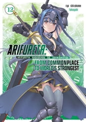 Arifureta: From Commonplace to World s Strongest: Volume 12
