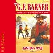 Arizona-Trail - G. F. Barner, Band 268 (ungekürzt)