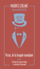 Arsène Lupin, Victor, de la brigade mondaine - suivi de L Homme à la peau de bique et Le Cabochon d émeraude