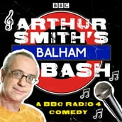 Arthur Smith s Balham Bash: The Complete Series 1-3