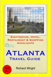 Atlanta, Georgia Travel Guide - Sightseeing, Hotel, Restaurant & Shopping Highlights (Illustrated)
