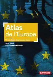 Atlas de l Europe. Un continent dans tous ses états