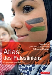 Atlas des Palestiniens. Un peuple en quête d un État