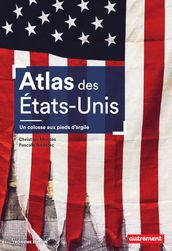 Atlas des États-Unis. Un colosse aux pieds d argile