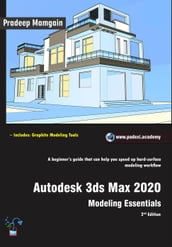 Autodesk 3ds Max 2020: Modeling Essentials, 2nd Edition