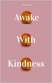 Awake with Kindness