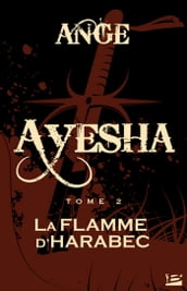Ayesha, T2 : La Flamme d Harabec