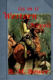 B. M. Bower Complete Western Mystery Romance Anthologies Vol. 1