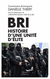 BRI : histoire d une unité d élite