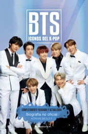 BTS. Iconos del K-pop (edición completamente revisada y actualizada)