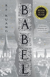 Babel: Or the Necessity of Violence: An Arcane History of the Oxford Translators  Revolution