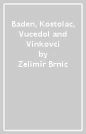Baden, Kostolac, Vucedol and Vinkovci