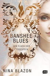Banshee Blues Der Fluch der Todesfeen