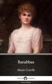 Barabbas by Marie Corelli - Delphi Classics (Illustrated)