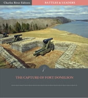 Battles & Leaders of the Civil War: The Capture of Fort Donelson