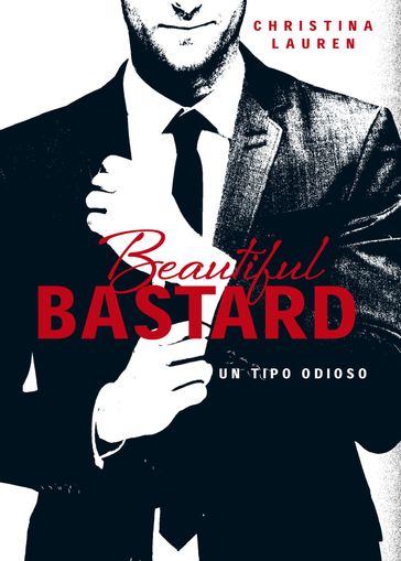 Beautiful Bastard (Saga Beautiful 1) - Christina Lauren