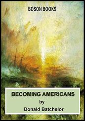 Becoming Americans