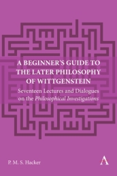 A Beginner s Guide to the Later Philosophy of Wittgenstein
