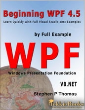 Beginning WPF 4.5 by Full Example VB.Net