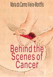 Behind the Scenes of Cancer