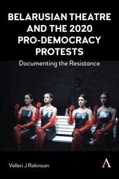 Belarusian Theatre and the 2020 Pro-Democracy Protests