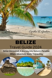 Belize Travel Guide 2024