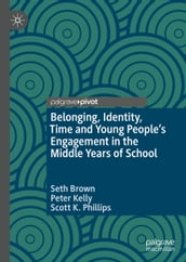Belonging, Identity, Time and Young People s Engagement in the Middle Years of School