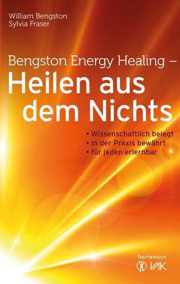 Bengston Energy Healing - Heilen aus dem Nichts - Sylvia Fraser - William Bengston