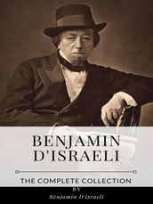 Benjamin D israeli The Complete Collection