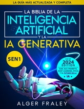 La Biblia de la Inteligencia Artificial y la IA Generativa