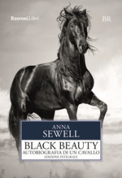 Black Beauty. Autobiografia di un cavallo. Ediz. integrale
