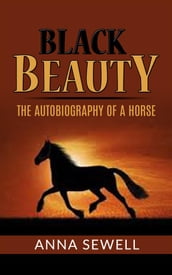 Black Beauty - the autobiography of a horse