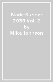 Blade Runner 2039 Vol. 2