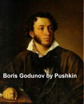 Boris Godunov, a drama in English verse