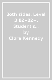 Both sides. Level 3 B2-B2+. Student s book and Workbook. Per le Scuole superiori. Con e-book. Con espansione online