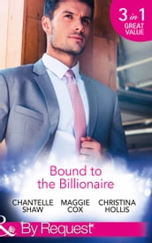 Bound To The Billionaire: Captive in His Castle / In Petrakis s Power / The Count s Prize (Mills & Boon By Request)