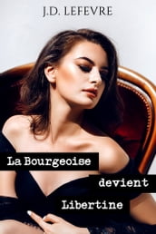La Bourgeoise devient Libertine // Tome 1