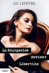 La Bourgeoise devient Libertine // Tome 2