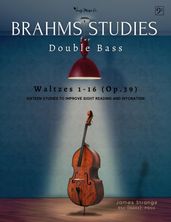 Brahms Studies for Double Bass: Waltzes 1-16 (Op.39)