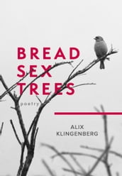 Bread Sex Trees